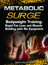 Bodyweight Training (eBook): Rapid Fat Loss and Muscle Building with No Equipment
